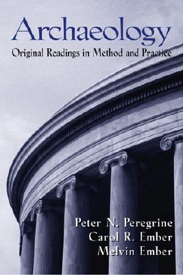 Archaeology: Original Readings in Method and Practice (Paperback)
