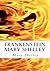 Frankenstein Mary Shelley by Mary Wollstonecraft Shelley