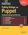 Pulling Strings with Puppet: Configuration Management Made Easy