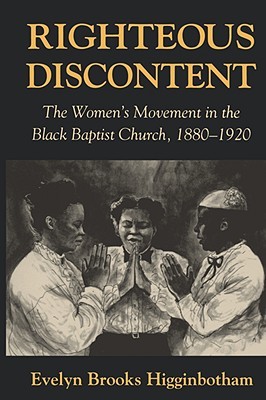 Righteous Discontent: The Women’s Movement in the Black Baptist Church, 1880–1920 (Paperback)
