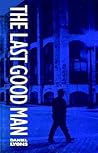 The Last Good Man The Last Good Man
