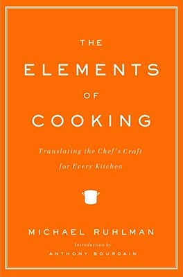 The Elements of Cooking: Translating the Chef's Craft for Every Kitchen (Hardcover)