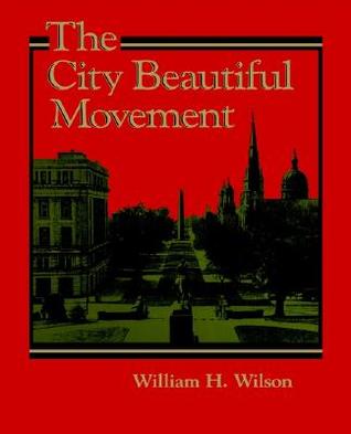 The City Beautiful Movement (Creating the North American Landscape)