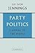 Party Politics: Volume 1, A...