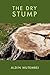 The Dry Stump