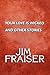 Your Love Is Wicked and Other Stories by Jim Fraiser