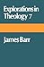 Explorations in Theology 7:...