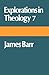 Explorations in Theology 7: James Barr