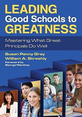 Leading Good Schools to Greatness: Mastering What Great Principals Do Well (Paperback)
