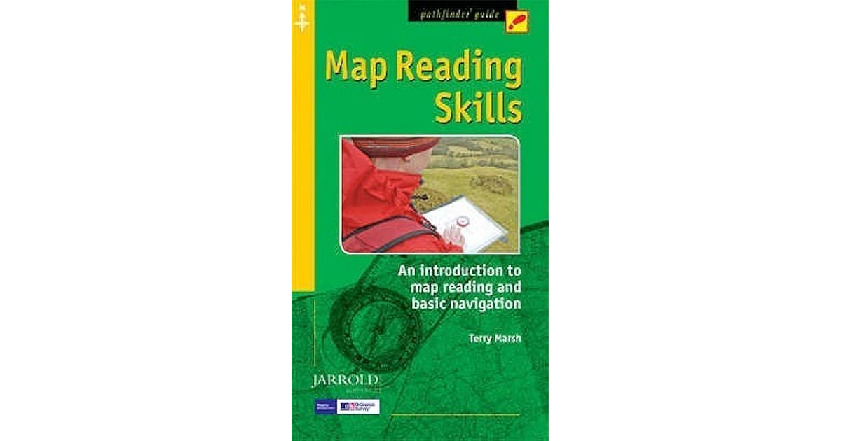 Introduction To Map Reading Map Reading Skills: An Introduction To Map Reading And Basic Navigation  (Pathfinder Guide): An Introduction To Map Reading And Basic Navigation  (Pathfinder ... And Basic Navigation By Terry Marsh
