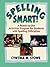 Spelling Smart! by Cynthia M. Stowe
