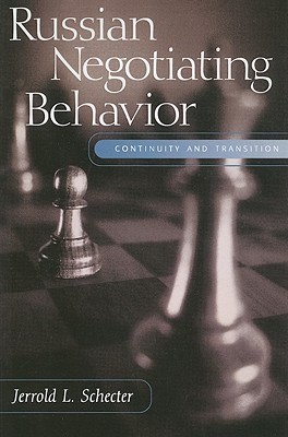 Russian Negotiating Behavior : Continuity and Transition (Cross-Cultural Negotiation Books)