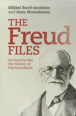 The Freud Files: An Inquiry into the History of Psychoanalysis (Paperback)