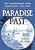 Paradise Past: The Transformation of the South Pacific, 1520-1920