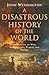 A Disastrous History of the World
