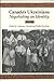 Canada's Ukrainians: Negotiating an Identity (Heritage)