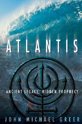 Atlantis: Ancient Legacy, Hidden Prophecy (Hardcover)