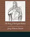 The Book of Old English Ballads by George Wharton Edwards