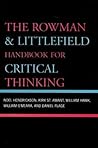 The Rowman & Littlefield Handbook for Critical Thinking (Elements of Philosophy) The Rowman & Littlefield Handbook for Critical Thinking (Elements of Philosophy)