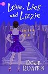 Love, Lies and Lizzie by Rosie Rushton Love, Lies and Lizzie by Rosie Rushton