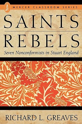 Saints and Rebels: Seven Nonconformists in Stuart England (Paperback)