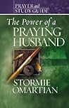 The Power of a Praying Husband: Prayer and Study Guide