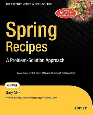 Spring Recipes: A Problem-Solution Approach