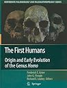 The First Humans: Origin and Early Evolution of the Genus Homo (Vertebrate Paleobiology and Paleoanthropology)
