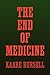 The End of Medicine