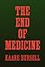 The End of Medicine