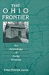 The Ohio Frontier: An Anthology of Early Writings (Ohio River Valley Series)
