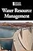 Water Resource Management (Introducing Issues With Opposing Viewpoints)
