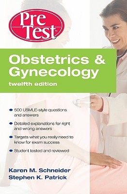 Obstetrics & Gynecology PreTest Self-Assessment & Review, Twelfth Edition (PreTest Clinical Medicine)