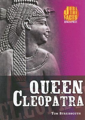 Queen Cleopatra (Just the Facts Biographies)