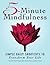5-Minute Mindfulness: Simple Daily Shortcuts to Transform Your Life