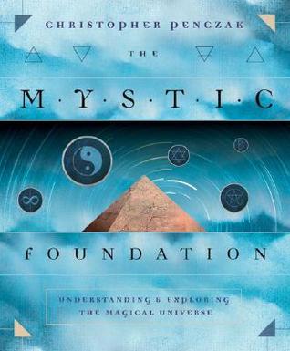 The Mystic Foundation: Understanding and Exploring the Magical Universe (Paperback)