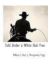 Told Under a White Oak Tree Told Under a White Oak Tree