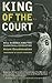 King of the Court by Aram Goudsouzian