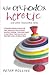 The Orthodox Heretic and Other Impossible Tales