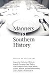 Manners and Southern History (Chancellor Porter L. Fortune Symposium in Southern History Series) Manners and Southern History (Chancellor Porter L. Fortune Symposium in Southern History Series)