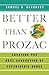 Better than Prozac by Samuel H. Barondes