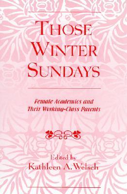 Those Winter Sundays: Female Academics and Their Working-Class Parents (Paperback)