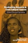 Decolonizing Research in Cross-Cultural Contexts: Critical Personal Narratives