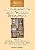 A Companion to Latin American Philosophy (Blackwell Companions to Philosophy)
