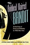 The Bobbed Haired Bandit by Stephen Duncombe