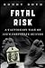 Fatal Risk: A Cautionary Tale of AIG's Corporate Suicide
