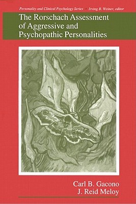The Rorschach Assessment of Aggressive and Psychopathic Personalities (Personality and Clinical Psychology)