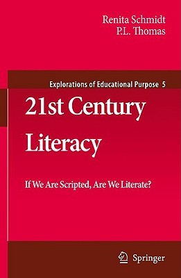 21st Century Literacy: If We Are Scripted, Are We Literate? (Explorations of Educational Purpose, 5)