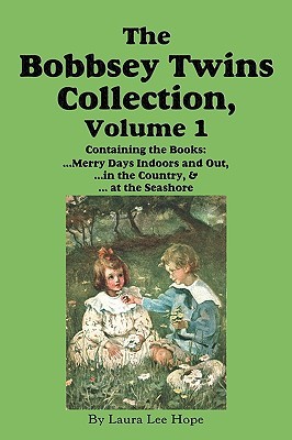The Bobbsey Twins Collection, Volume 1: Merry Days Indoors and Out; in the Country; at the Seashore (Paperback)