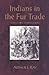 Indians in the Fur Trade: T...